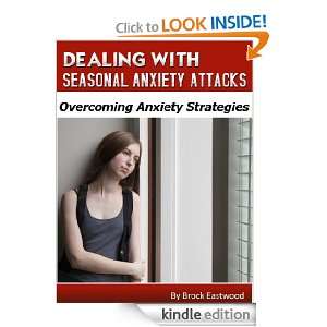 DEALING WITH SEASONAL ANXIETY ATTACKS  Overcoming Anxiety Strategies 