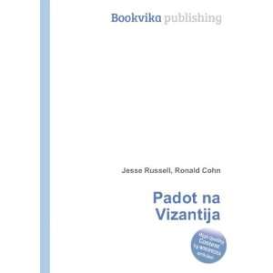  Padot na Vizantija Ronald Cohn Jesse Russell Books