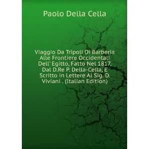    Cella, E Scritto in Lettere Al Sig. D. Viviani . (Italian Edition