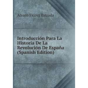   De EspaÃ±a (Spanish Edition) Alvaro FlÃ³rez Estrada Books