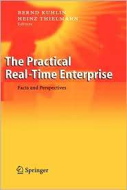 The Practical Real Time Enterprise, (3540219951), Bernd Kuhlin 