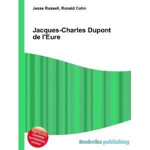    Jacques Charles Dupont de lEure Ronald Cohn Jesse Russell Books
