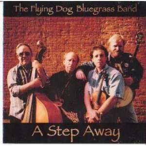  A Step Away The Flying Dog Bluegrass Band Music