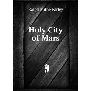  Holy City of Mars Ralph Milne Farley Books