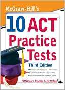  McGraw Hills 10 ACT Practice Tests by Steven Dulan, McGraw Hill 