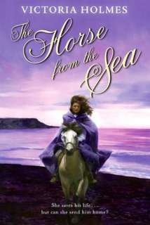   Horse from the Sea by Victoria Holmes, HarperCollins 