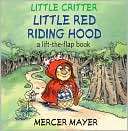 Little Red Riding Hood A Lift the Flap Book (Little Critter Series)