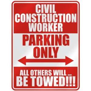   CIVIL CONSTRUCTION WORKER PARKING ONLY  PARKING SIGN 