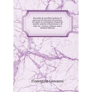   il Lasca. Volume unico (Italian Edition) Fiorentino Giovanni Books
