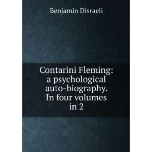 Contarini Fleming a psychological auto biography. In four 