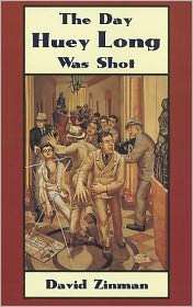 The Day Huey Long Was Shot September 8, 1935, (1887366121), David 