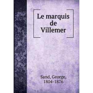  Le marquis de Villemer Sand George Books
