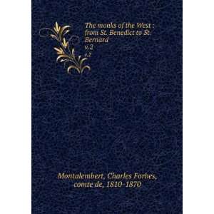   Bernard. v.2 Charles Forbes, comte de, 1810 1870 Montalembert Books