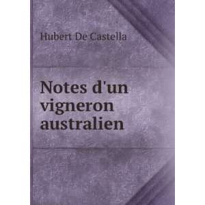  Notes dun vigneron australien Hubert De Castella Books