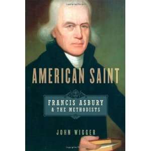  American Saint Francis Asbury and the Methodists 1st 