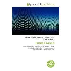  Emile Francis (9786134250214) Frederic P. Miller, Agnes F 