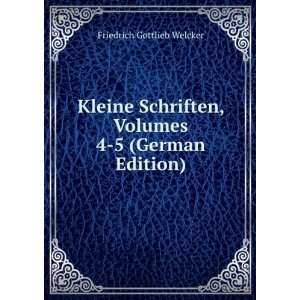   , Volumes 4 5 (German Edition) Friedrich Gottlieb Welcker Books