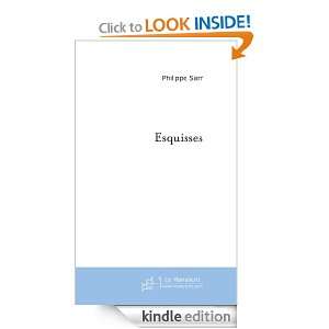 Esquisses (French Edition) Philippe Sarr  Kindle Store