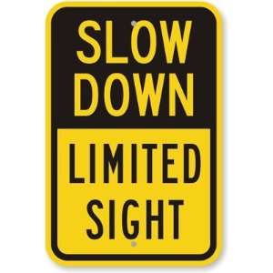 Slow Down Limited Sight Fluorescent YellowGreen Sign, 18 x 12