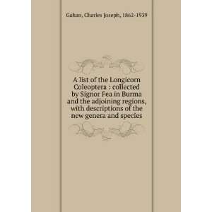   of the new genera and species Charles Joseph, 1862 1939 Gahan Books