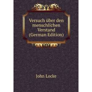   Ã¼ber den menschlichen Verstand (German Edition) John Locke Books