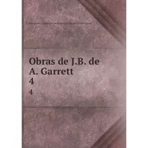   Baptista da Silva LeitÃ£o de Almeida Garrett Almeida Garrett Books