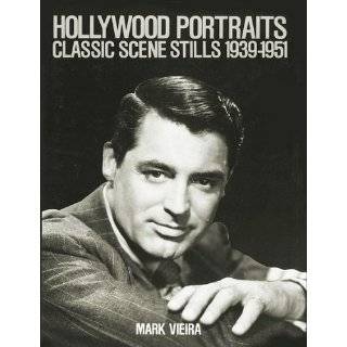   Portraits Classic Scene Stills 1939 1951 by Mark A. Vieira (Sep 1989