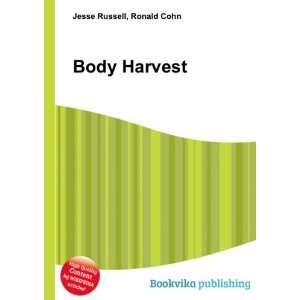  Body Harvest Ronald Cohn Jesse Russell Books