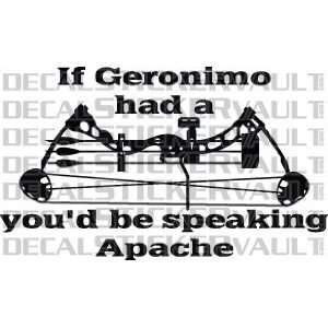 Bow Youd Be Speaking Apache Archery Hunting Decal Sticker Window 