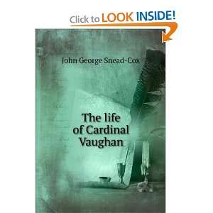  The life of Cardinal Vaughan John George Snead Cox Books