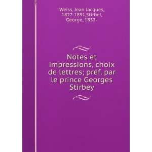   Stirbey Jean Jacques, 1827 1891,Stirbei, George, 1832  Weiss Books