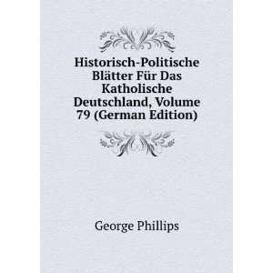   , Volume 79 (German Edition) (9785874887384) George Phillips Books