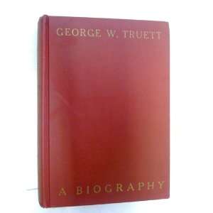    George W. Truett A Biography Powhatan (P.W.) James Books
