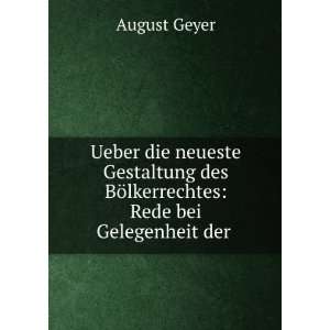   des BÃ¶lkerrechtes Rede bei Gelegenheit der . August Geyer Books