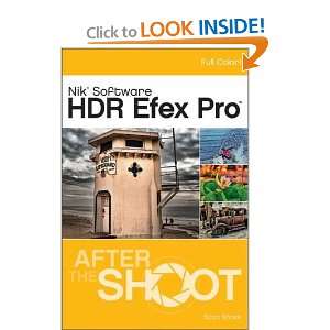  HDR Efex Pro After the Shoot (After the Shoot (Wiley)) 1st 