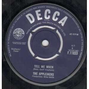    TELL ME WHEN 7 INCH (7 VINYL 45) UK DECCA 1964 APPLEJACKS Music