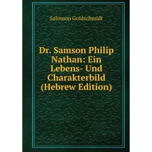   Lebens  Und Charakterbild (Hebrew Edition) Salomon Goldschmidt Books