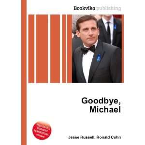  Goodbye, Michael Ronald Cohn Jesse Russell Books
