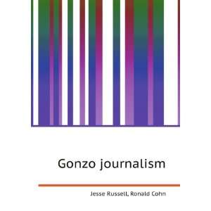  Gonzo journalism Ronald Cohn Jesse Russell Books