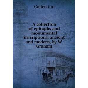   inscriptions, ancient and modern, by W. Graham Collection Books