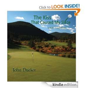 The Kiss That Caused My Slice John Ducker  Kindle Store