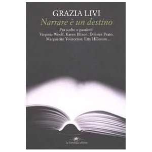  Narrare è un destino (9788877383662) Grazia Livi Books