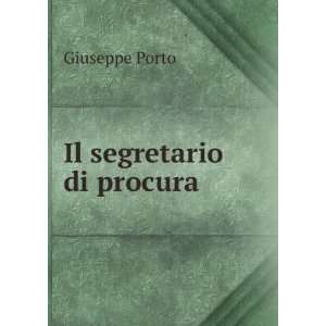  Il segretario di procura Giuseppe Porto Books