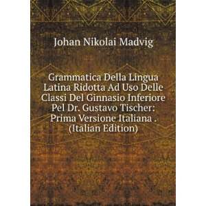   Gustavo Tischer Prima Versione Italiana . (Italian Edition) Johan