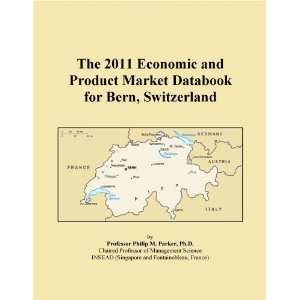  The 2011 Economic and Product Market Databook for Bern, Switzerland 