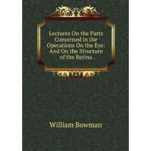   On the Eye And On the Structure of the Retina William Bowman Books