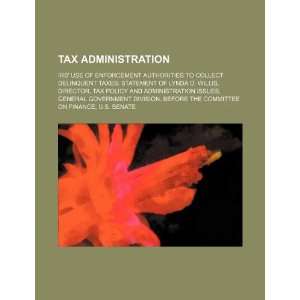 use of enforcement authorities to collect delinquent taxes statement 