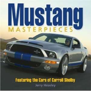  Mustang Masterpieces Featuring The Cars Of Carroll Shelby 