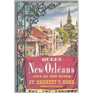    Queen New Orleans City by the River Harnett T. Kane Books