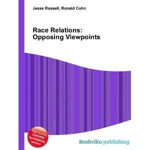  Race Relations Opposing Viewpoints Ronald Cohn Jesse 